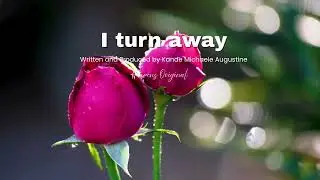 I turn away by Kande Michaele Augustine