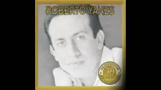 Roberto Yanes - La Vida Se Va Y No Vuelve