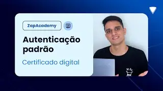 Como Funciona a Autentica&ccedil;&atilde;o com Certificado Digital na ZapSign! | ZapAcademy