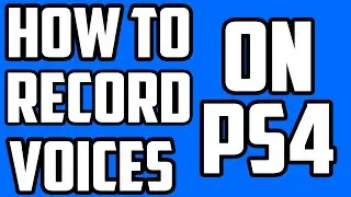 How to Record Party Chat And/Or Your Voice on PS4