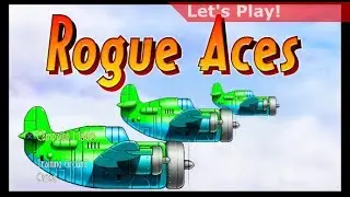 Let's Play: Rogue Aces