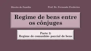 Regime de bens entre os cônjuges (Parte 2)