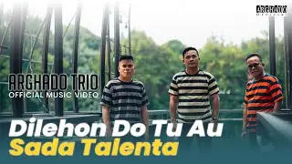 Arghado Trio - Dilehon Do Tu Au Sada Talenta (Official Music Video) Lagu Batak Terbaru