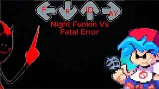 FIRST TIME PLAYING FNF VS FATAL ERROR