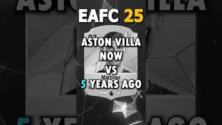 ASTON VILLA NOW VS 5 YEARS AGO #eafc25 #fc25 #fifa20 #martinez #watkins #pepe