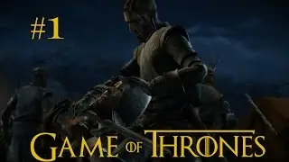 Game of Thrones Telltale Gameplay: Episode 1: Iron from Ice - Gameplay Walkthrough Part 1 (PC)