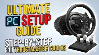 How To Attach & Setup Thrustmaster T300RS Wheel on PC: (2026)