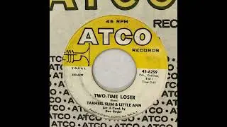 TARHEEL SLIM & LITTLE ANN   TWO-TIME LOSER    1963
