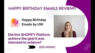 Happy Birthday Emails REVIEW- Did this SHOPIFY Platform achieve the goal it was intended to achieve?
