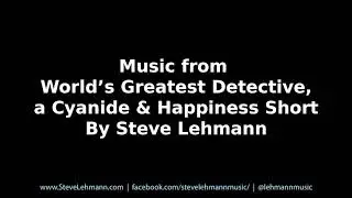 Music from World's Greatest Detective, a Cyanide & Happiness Short By Steve Lehmann