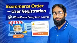 Class 13 - Ecommerce Order, User Registration &mdash; WordPress Complete Course | Urdu/Hindi
