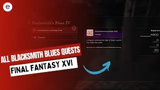 Final Fantasy XVI:  Blacksmith Blues All Quests
