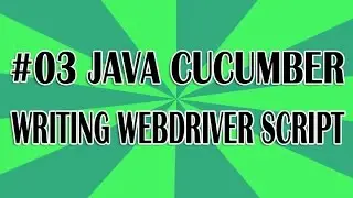 Java Cucumber Tutorial 03 (Writing a Basic WebDriver Script) | QAShahin