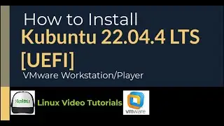 How to Install Kubuntu 22.04.4 LTS [UEFI] + VMware Tools on VMware Workstation/Player