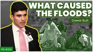 What Caused the Floods and What should be done now? - Dawar Butt - #TPE 200