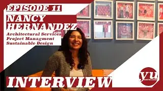 Episode 11 yuInterview: Nancy Hernandez [HDZ Principal, Architectural Design + Project Management]