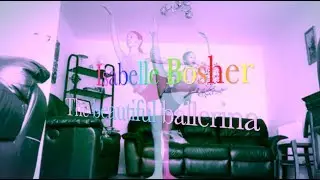 Isabelle Bosher: The beautiful ballerina (chained to the rhythm/the greatest)