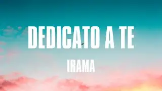 IRAMA - Dedicato a Te (Testo/Lyrics)