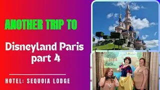 Another Trip To Disneyland Paris // Hotel: Sequoia Lodge // June 2024// Part 4