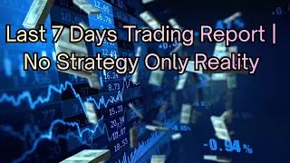 Last 7 Days Trading Report | No Strategy, Only Reality #trading #stockmarket #nifty #banknifty