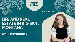 Life and Real Estate in Big Sky, Montana - EP 66