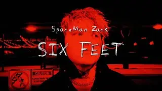 SpaceMan Zack - Six Feet (Official Lyric Video)