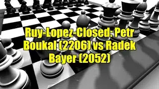 Ruy-Lopez-Closed: Petr Boukal (2206) vs Radek Bayer (2052)