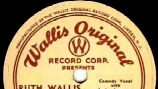 4-F Papa by Ruth Wallis on 1953 Wallis Original 78.