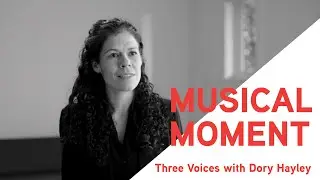 Morton Feldman's 'Three Voices', Musical Moment with Dory Hayley | Music on Main