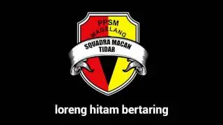 Loreng hitam - chant ppsm squadra macan tidar