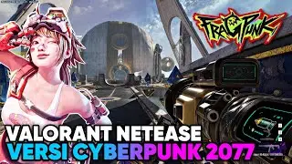 AKHIRNYA VALORANT VERSI CYBERPUNK 2077 RILIS! GRAFIS BAGUS BANGET! FRAGPUNK (NETEASE)