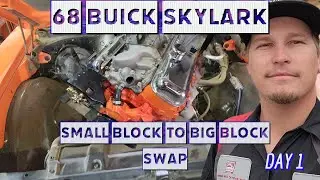 68 Buick Skylark Big block swap (DAY1)