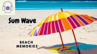 Sum Wave - Beach Memories | YouTune