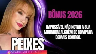 Peixes | Bônus | Impossível não notar a sua mudança! Alguém se compara demais contigo.