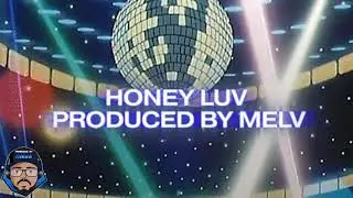 HONEY LUV (PRODUCED BY MELV)