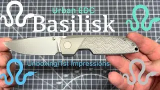 Urban EDC Basilisk unboxing & First Impressions