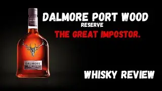 Dalmore Port Wood Reserve. Самозванец среди виски.
