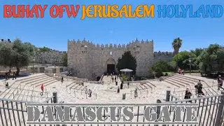 Herod's Gate to Damascus Gate. Pinoy Holyland Walker.  Buhay OFW Israel.