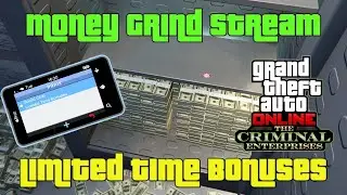 GTA Online Money Grind Stream! Limited Time Bonuses!