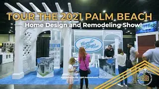 Tour the 2021 Palm Beach Home Show!