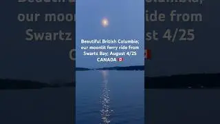 #bc Day '25: #moonlit #ferryride #gerry #beautifulbritishcolumbia #pnw #nature #moonlight #pacific