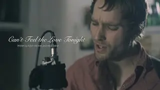 Adam Holmes - Can't Feel the Love Tonight