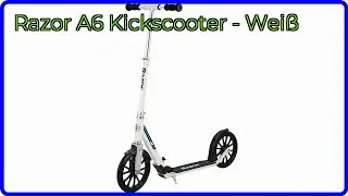 BEWERTUNG (2025): Razor A6 Kickscooter - Wei&szlig;. WESENTLICHE Einzelheiten