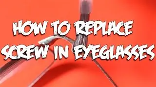 How to replace screw in eyeglasses?