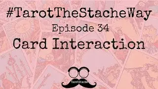 #TarotTheStacheWay episode 34: Card Interaction with Maru, Tom, & Gerald