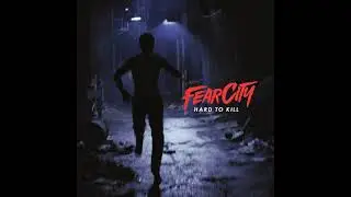 FEARCITY &bull; HARD TO KILL
