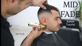 How to Cut the Perfect Mid Fade | Step-by-Step Barber Tutorial