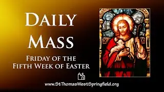 Daily Mass May 15, 2020