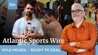 ASW - Kyle McNeil &ndash; Ready to Deal | SaltWire