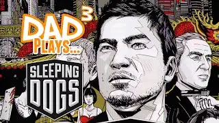 Dad&sup3; Plays... Sleeping Dogs